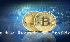 虚拟币钱包： unlocking the Secrets to Profitable Crypto